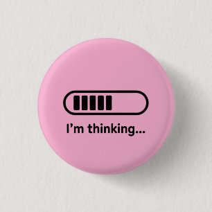 I'm Thinking... Loading Progress Bar Pink Minimali 1 Inch Round Button