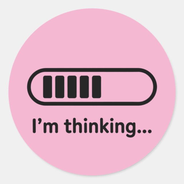 I'm Thinking... Loading Progress Bar Pink Minimali Classic Round Sticker (Front)