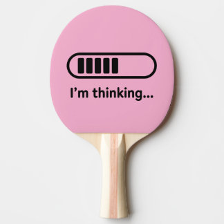 I'm Thinking... Loading Progress Bar Pink Minimali Ping Pong Paddle