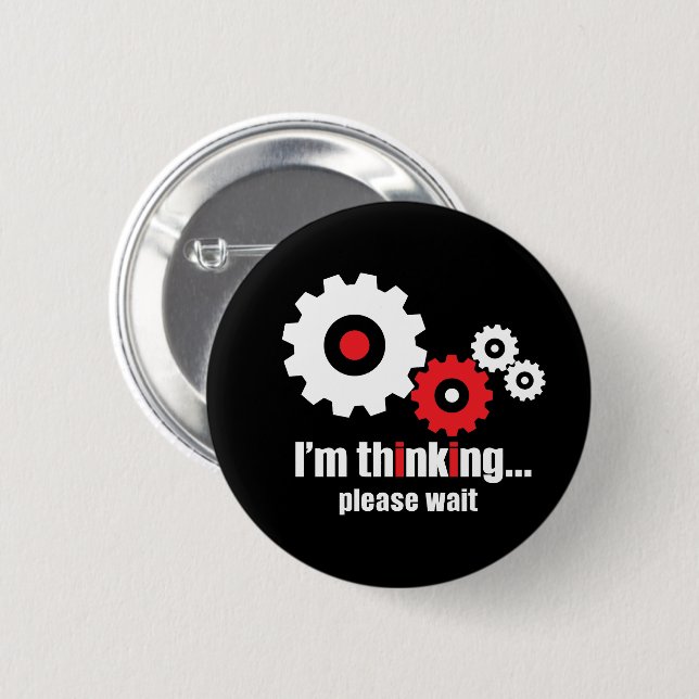 I'm thinking please wait  2 inch round button (Front & Back)