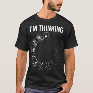 Im Thinking Poker Cards Funny Poker T-Shirt