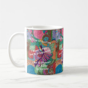 I'm Tired Of Adulting Coffee Mug