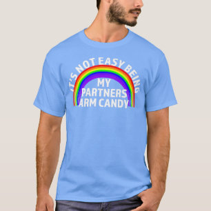 Im Tired Of Being My Partners Arm Candy Non Binary T-Shirt
