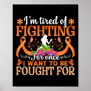 Im Tired Of Fighting For Once... - World Cancer Da Poster
