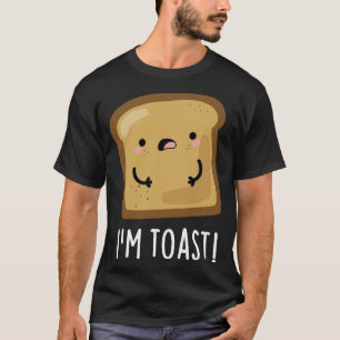 Im Toast Cute Toast Bread Food 1 T-Shirt