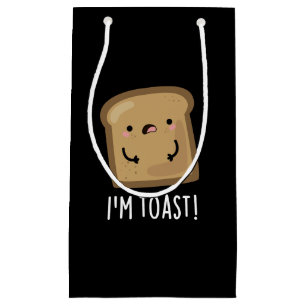 I'm Toast Funny Bread Pun Dark BG Small Gift Bag