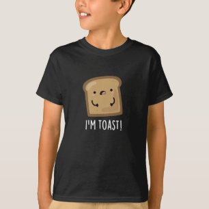 I'm Toast Funny Bread Pun Dark BG T-Shirt