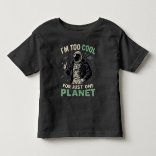 I'm too cool for just one planet toddler t-shirt