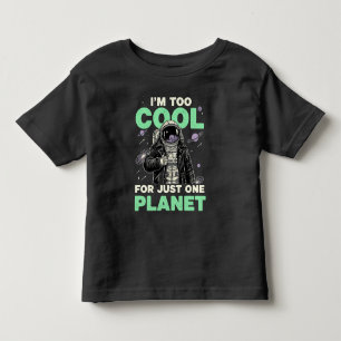 I'm too cool for just one planet toddler t-shirt