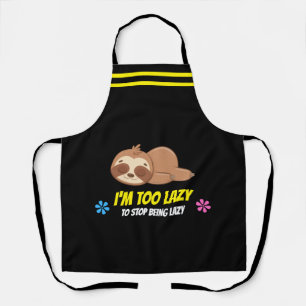 I'M TOO LAZY   Cute Sleeping Sloth Template Apron