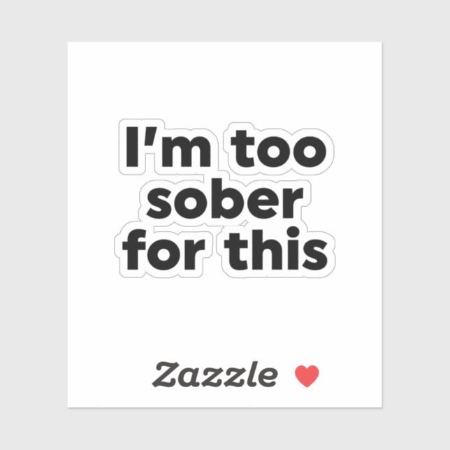 I'm Too Sober For This (Sheet)