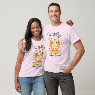 I'm Totally Bananas About You Valentine T-Shirt