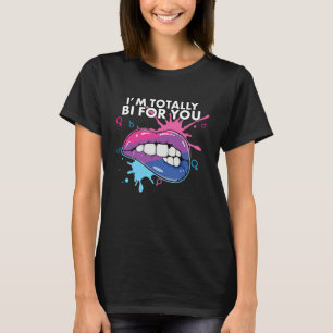 I'm Totally Bi For You Bisexual Pride Bisexuality T-Shirt
