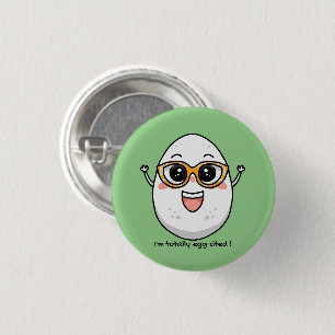 I'm Totally Egg-cited cheerful egg wearing glasses 1 Inch Round Button