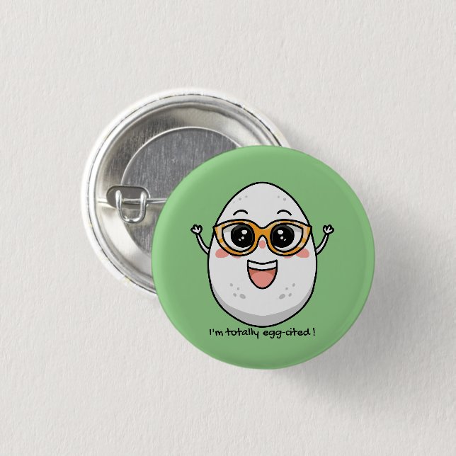I'm Totally Egg-cited cheerful egg wearing glasses 1 Inch Round Button (Front & Back)