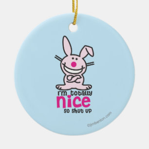 I'm Totally Nice Ceramic Ornament