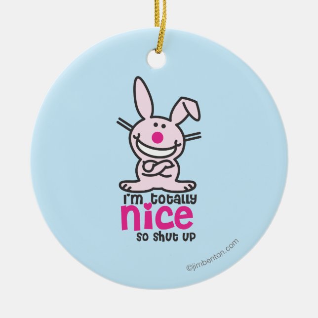 I'm Totally Nice Ceramic Ornament (Front)