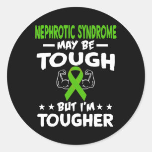 I'm Tougher Than Nephrotic Syndrome T Shirt Classic Round Sticker