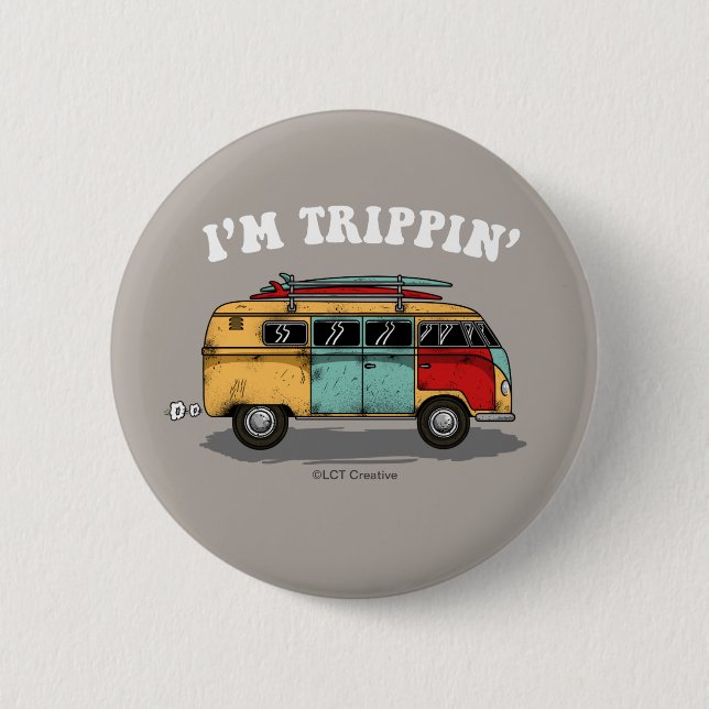 I'm Trippin' 2 Inch Round Button (Front)