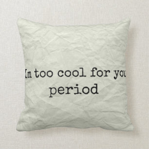Im trop frais pour vous coussin pendant des ados