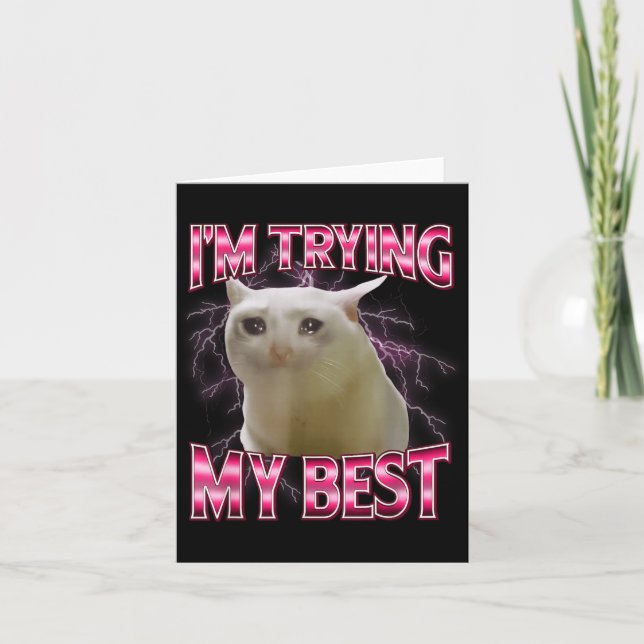 I'm Trying My Silly Crying Cat Meme Funny Cats Ani Card (Front)