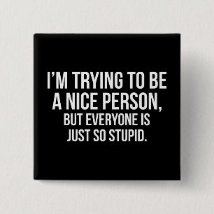 I'm Trying To Be A Nice Person - Funny Novelty 2 Inch Square Button