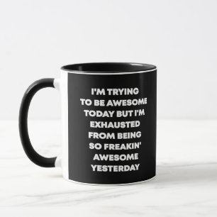I'm Trying To Be Awesome   Funny Quote Black Text Mug