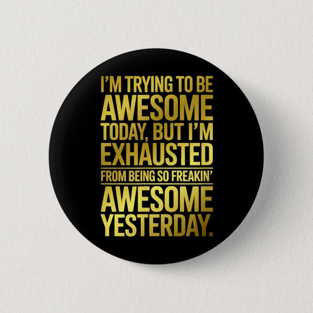 Im Trying To Be Awesome Funny Sarcastic Quote 2 Inch Round Button (Front)