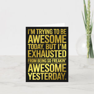 Im Trying To Be Awesome Funny Sarcastic Quote Card