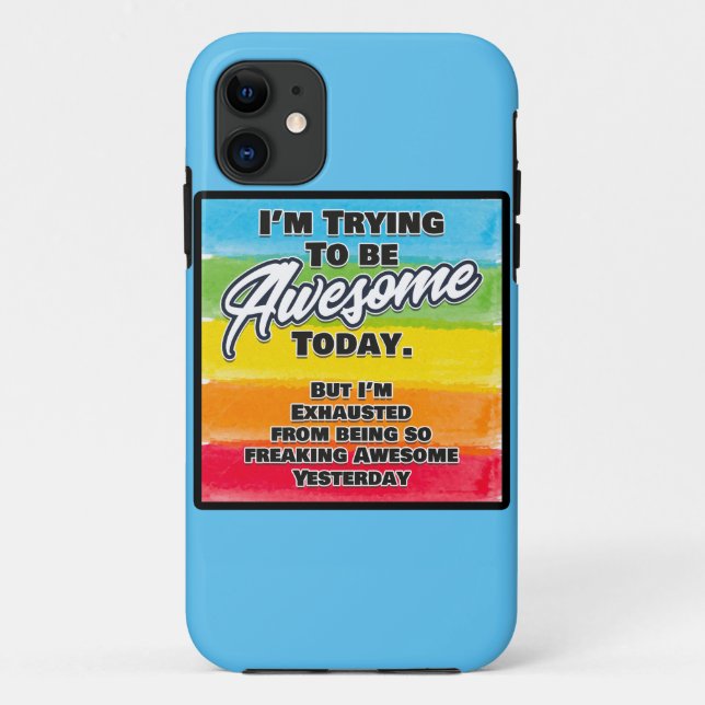 I'm Trying To Be Awesome Today Case-Mate iPhone Case (Back)