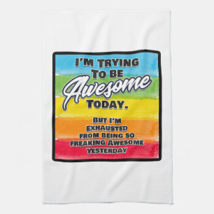 I'm Trying To Be Awesome Today Kitchen Towel