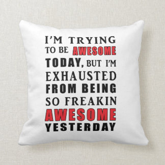 I'm Trying to Be Awesome Today Throw Pillow