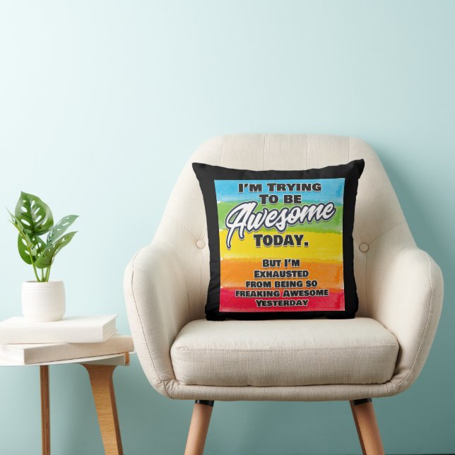 I'm Trying To Be Awesome Today Throw Pillow (Chair)