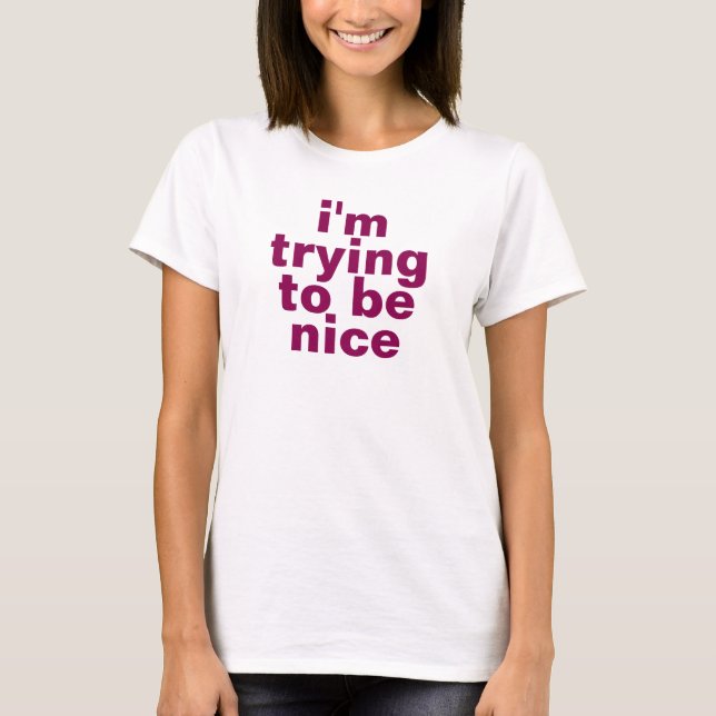 i'm trying to be nice Women's Basic T-Shirt (Front)