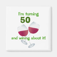 I'm turning 50 and wining about it magnet