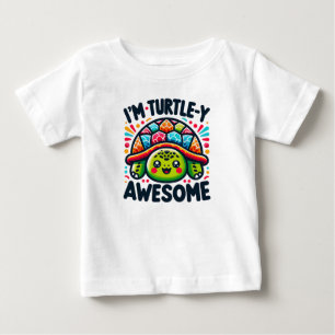 I'm turtley awesome baby T-Shirt