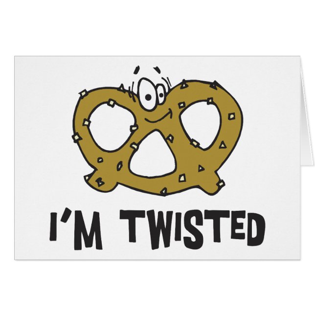 I'm Twisted Pretzel (Front Horizontal)