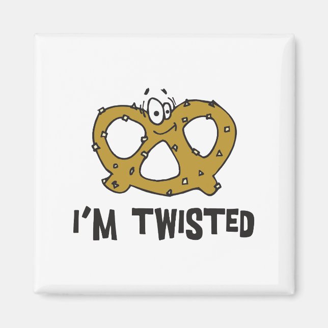 I'm Twisted Pretzel Magnet (Front)