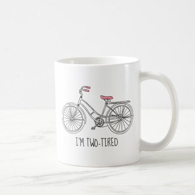 I'm Two Tired Coffee Mug (Right)