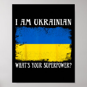 I'm Ukrainian What's Your Superpower Ukrainian Fla Poster