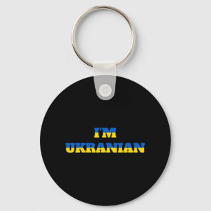 I'm Ukrainian Zelensky Ukraine Patriotic Proud Ukr Keychain