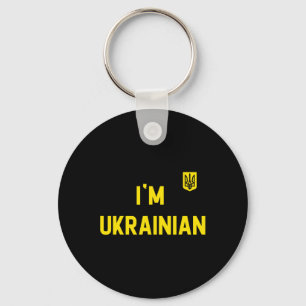 I'm Ukrainian Zelensky Ukraine Patriotic Proud Ukr Keychain