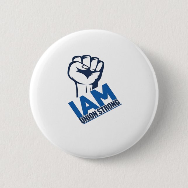 I'm Union Strong - Labour Day 2 Inch Round Button (Front)