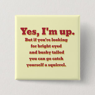 I'm Up, But... 2 Inch Square Button