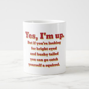I'm Up, But... Large Coffee Mug