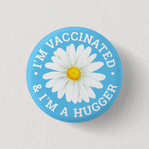 I'm Vaccinated and I'm a Hugger Button