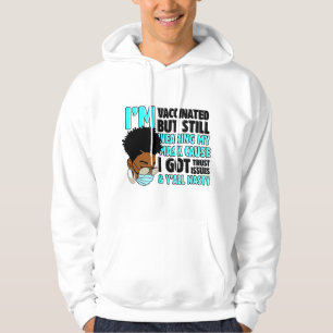 I'm Vaccinated But Still Wearing My Mask Hoodie