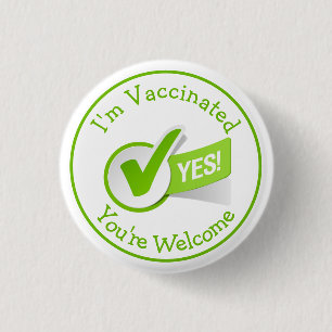 I'm Vaccinated You're Welcome Dead Covid Funny But 1 Inch Round Button