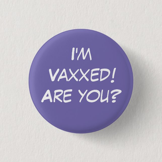 I'm Vaxxed! Are you? Purple Pin-On Button (Front)