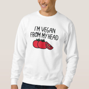 I'm Vegan Sweatshirt
